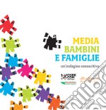 Media, bambini e famiglie. Un'indagine conoscitiva. Con DVD video