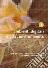 Ambienti digitali. Inviti tecnologici, idee luminose-Digital environments. Technological invitations, luminous ideas libro