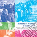 Mattone su mattone. Storia della Scuola dell'infanzia comunale XXV Aprile di Villa Cella-Brick by brick. The history of the XXV Aprile Municipal Preschool of Villa Cella. Ediz. bilingue