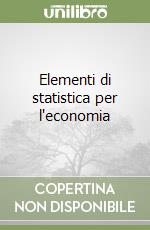 Elementi di statistica per l'economia libro