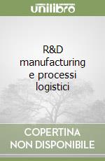 R&D manufacturing e processi logistici libro