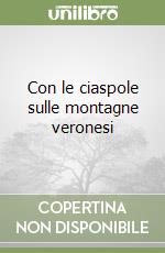 Con le ciaspole sulle montagne veronesi libro