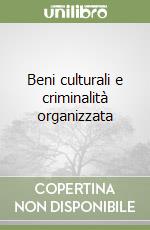Beni culturali e criminalità organizzata