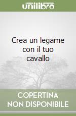 Crea un legame con il tuo cavallo