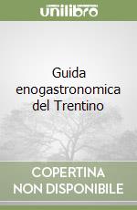 Guida enogastronomica del Trentino libro