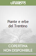 Piante e erbe del Trentino libro