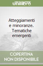 Atteggiamenti e minoranze. Tematiche emergenti libro