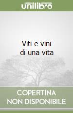 Viti e vini di una vita libro