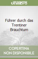 Führer durch das Trentiner Brauchtum libro