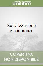 Socializzazione e minoranze libro