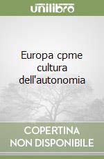 Europa cpme cultura dell'autonomia libro