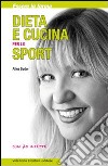 Dieta e cucina per lo sport. Essere in forma con 70 ricette libro di Suder Alina