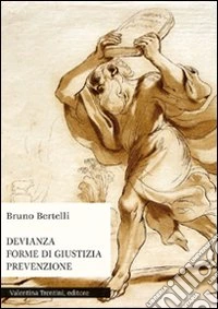 Devianza, forme di giustizia, prevenzione