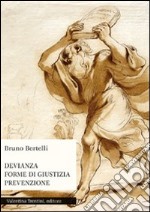 Devianza, forme di giustizia, prevenzione libro