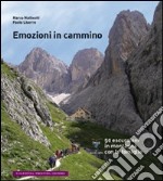 Emozioni in cammino. 50 escursioni in montagna con le famiglie