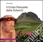 Il Cristo pensante delle Dolomiti. La storia, il trekking e il misterioso richiamo di Medjugorje libro