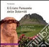 Il Cristo pensante delle Dolomiti. La storia, il trekking e il misterioso richiamo di Medjugorje libro