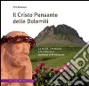 Il Cristo pensante delle Dolomiti. La storia, il trekking e il misterioso richiamo di Medjugorje libro di Dellasega Pino