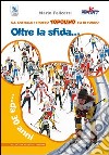 Trofeo Topolino sci di fondo. Oltre la sfida... da 30 anni. Ediz. illustrata libro