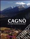 Cagnò. Un paese tra storia e cronaca libro di Faustini Gianni