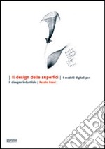 Il design delle superfici. I modelli digitali per il disegno industriale libro