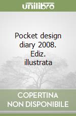 Pocket design diary 2008. Ediz. illustrata libro