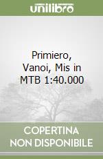 Primiero, Vanoi, Mis in MTB 1:40.000 libro