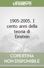 1905-2005. I cento anni della teoria di Einstein libro