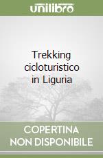 Trekking cicloturistico in Liguria libro