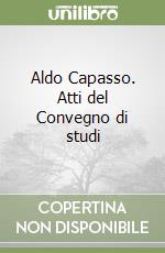 Aldo Capasso. Atti del Convegno di studi libro