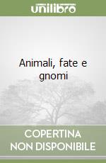 Animali, fate e gnomi libro