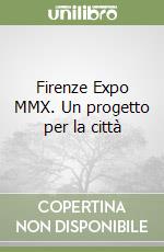 Firenze Expo MMX. Un progetto per la città libro