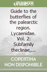 Guide to the butterflies of the palearctic region. Lycaenidae. Vol. 2: Subfamily theclinae, tribe eumaeini, satyrium, armenia, neolycaena, rhymnaria libro