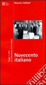 Novecento italiano. Saggi e note di letteratura libro