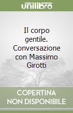 Il corpo gentile. Conversazione con Massimo Girotti