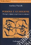 Persona e guarigione. Psicologia, magia e religione: fusioni e confusioni libro di Pacciolla Aureliano