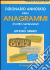 Dizionario annotato degli anagrammi. 216.089 combinazioni libro