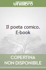 Il poeta comico. E-book libro