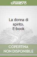 La donna di spirito. E-book libro