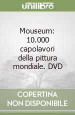 Mouseum: 10.000 capolavori della pittura mondiale. DVD libro