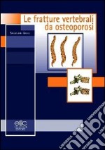 Le fratture vertebrali da osteoporosi libro