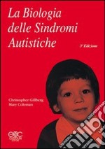 La biologia delle sindromi autistiche libro