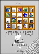 Cronaca e storia di tutti i tempi in Italia libro