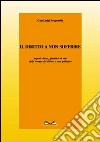 Il diritto a non soffrire. Aspetti clinici, giuridici ed etici della terapia del dolore e cure palliative libro di Zeppetella Gianluigi