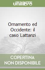 Ornamento ed Occidente: il caso Lattanzi libro