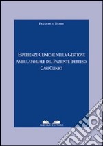 Esperienze cliniche nella gestione ambulatoriale del paziente iperteso. Casi clinici libro