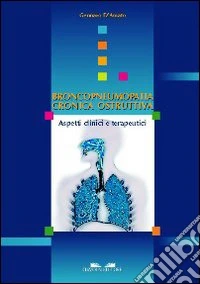 Brancopneumopatia cronica ostruttiva. Aspetti clinici e terapeutici libro