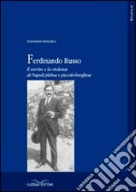 Ferdinando Russo: Il sorriso e la violenza di Napoli plebea e piccolo borghese-Poesie libro