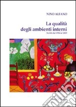 La qualità degli ambienti interni. Scritti dal 1984 al 2003