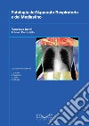 Patologie dell'apparato respiratorio e del mediastino. Ediz. illustrata libro